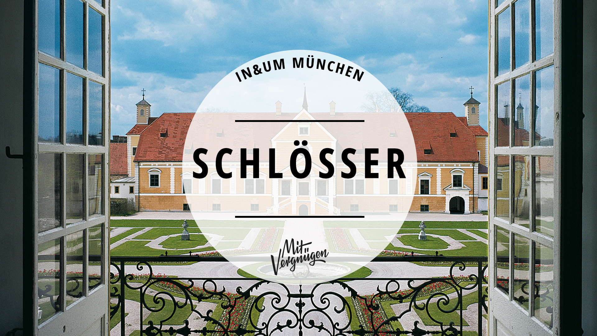 11 Schlösser in und München, die ihr euch anschauen solltet | Mit Vergnügen München