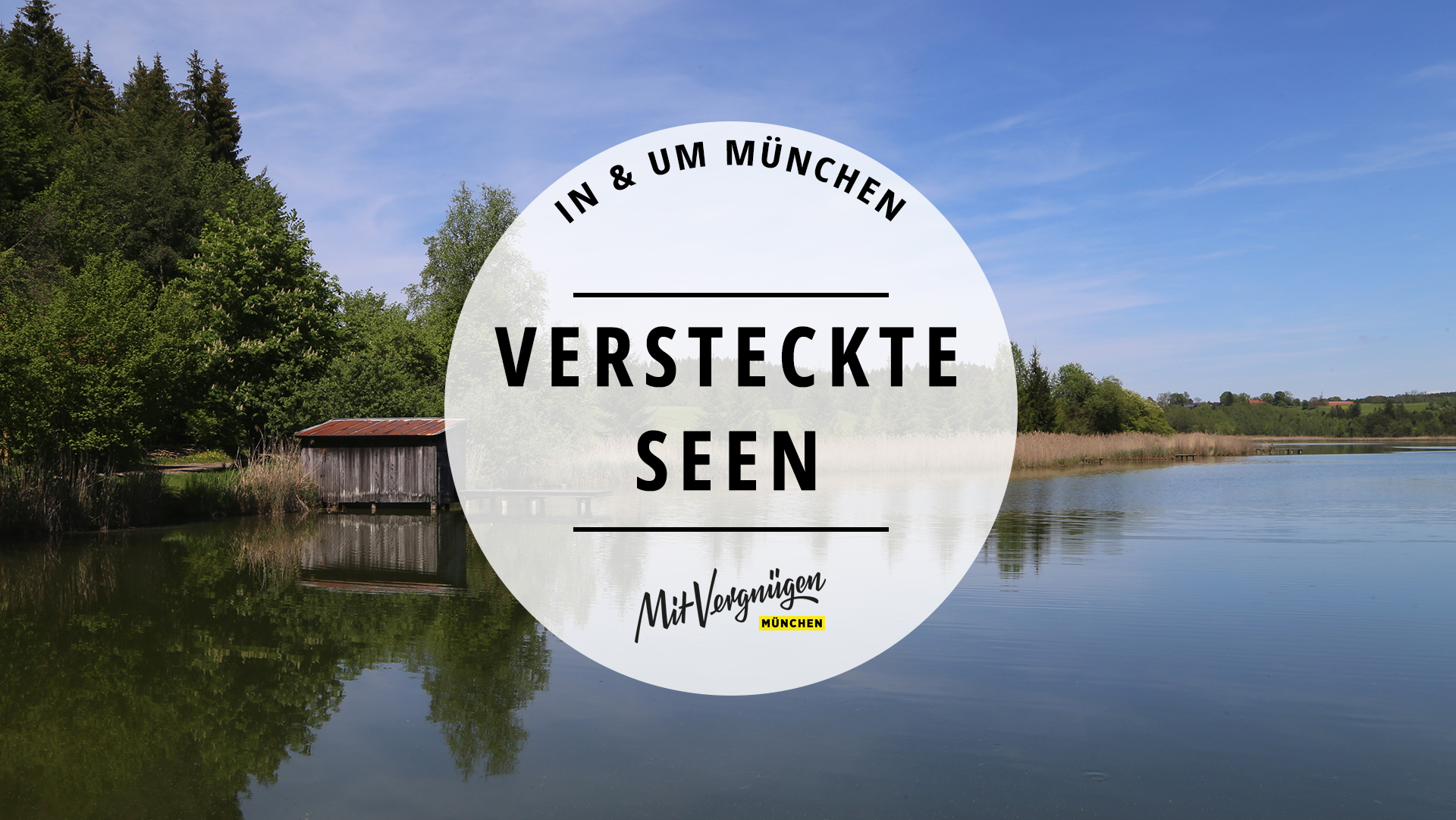 11 Badeseen in und um München, die nicht jeder kennt Mit Vergnügen München