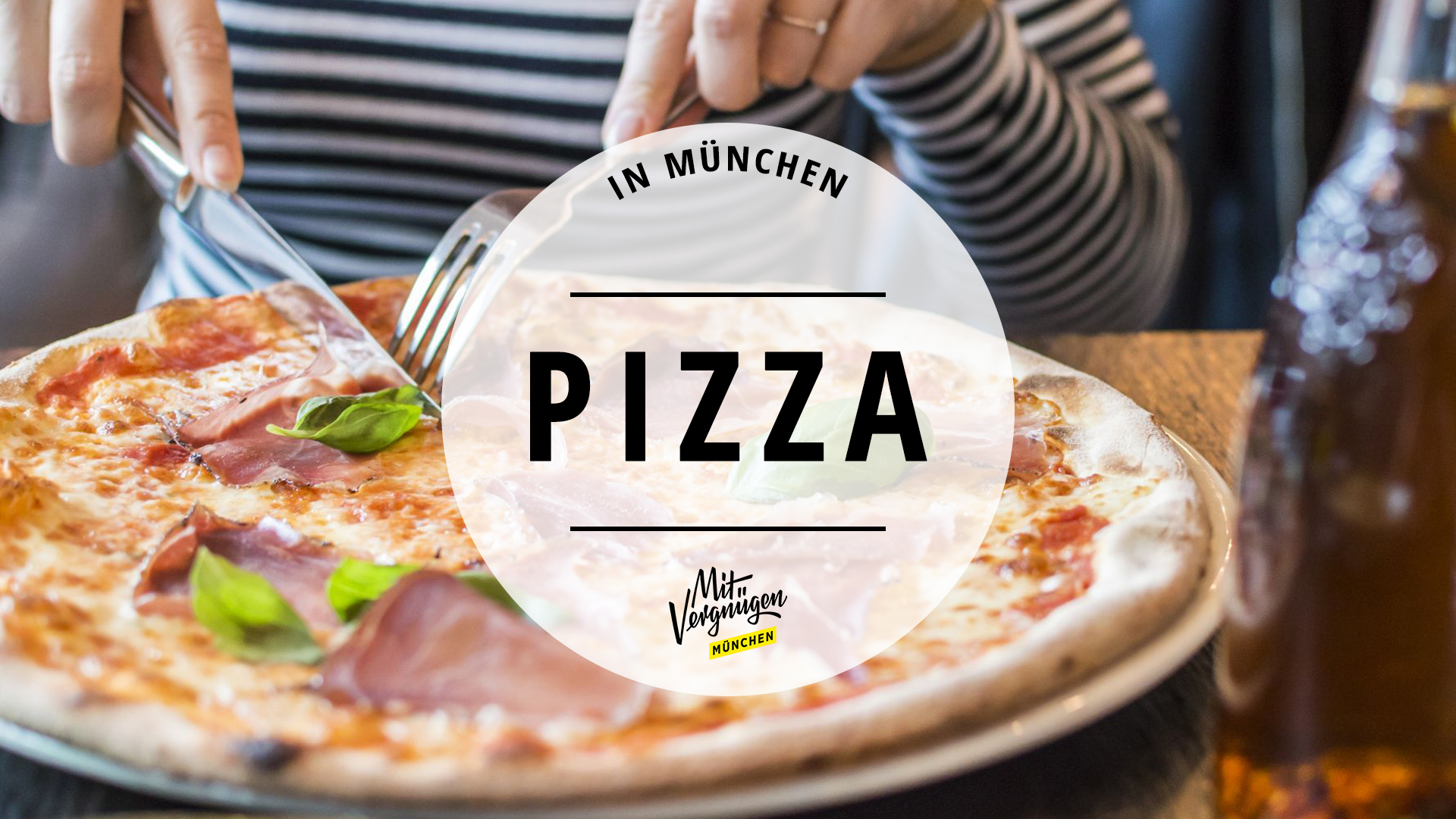 11 Restaurants In Munchen In Denen Du Richtig Gute Pizza Bekommst Mit Vergnugen Munchen