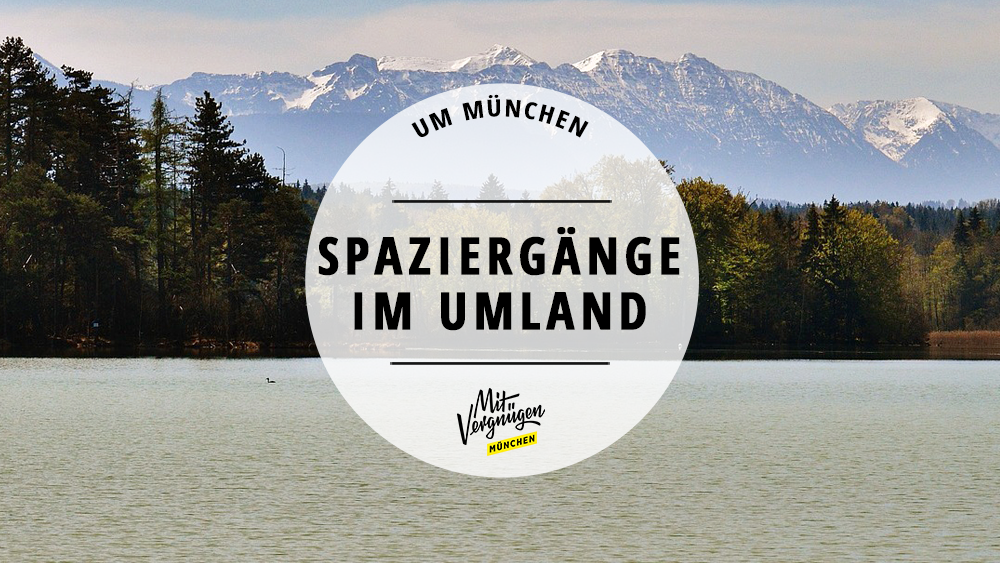 11 schöne Spaziergänge, die ihr im Münchner Umland machen könnt