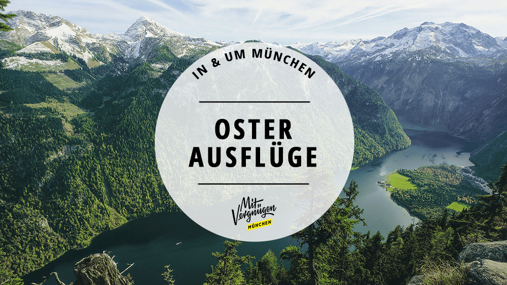 #11 schöne Osterausflüge in und um München