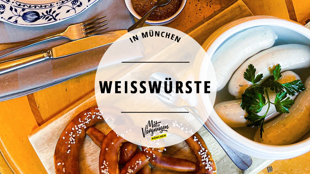 11 Restaurants In Denen Ihr Bayerische Wei w rste Essen K nnt Mit 