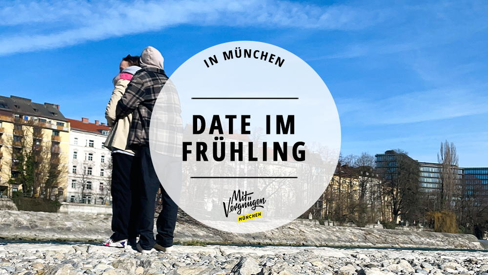 #11 entspannte Dates für euren Frühling in München