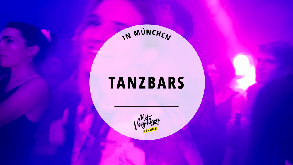 #11 Tanzbars in München, die euch mit Drinks und Beats versorgen