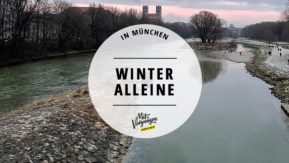 #11 Dinge, die ihr im Winter allein in München machen könnt