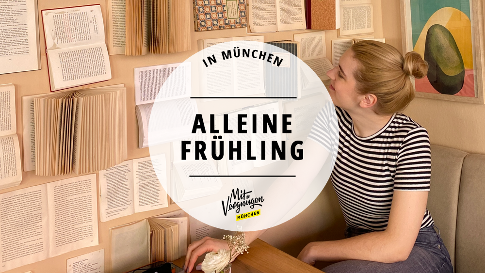 #11 Dinge, die ihr im Frühling alleine in München machen könnt